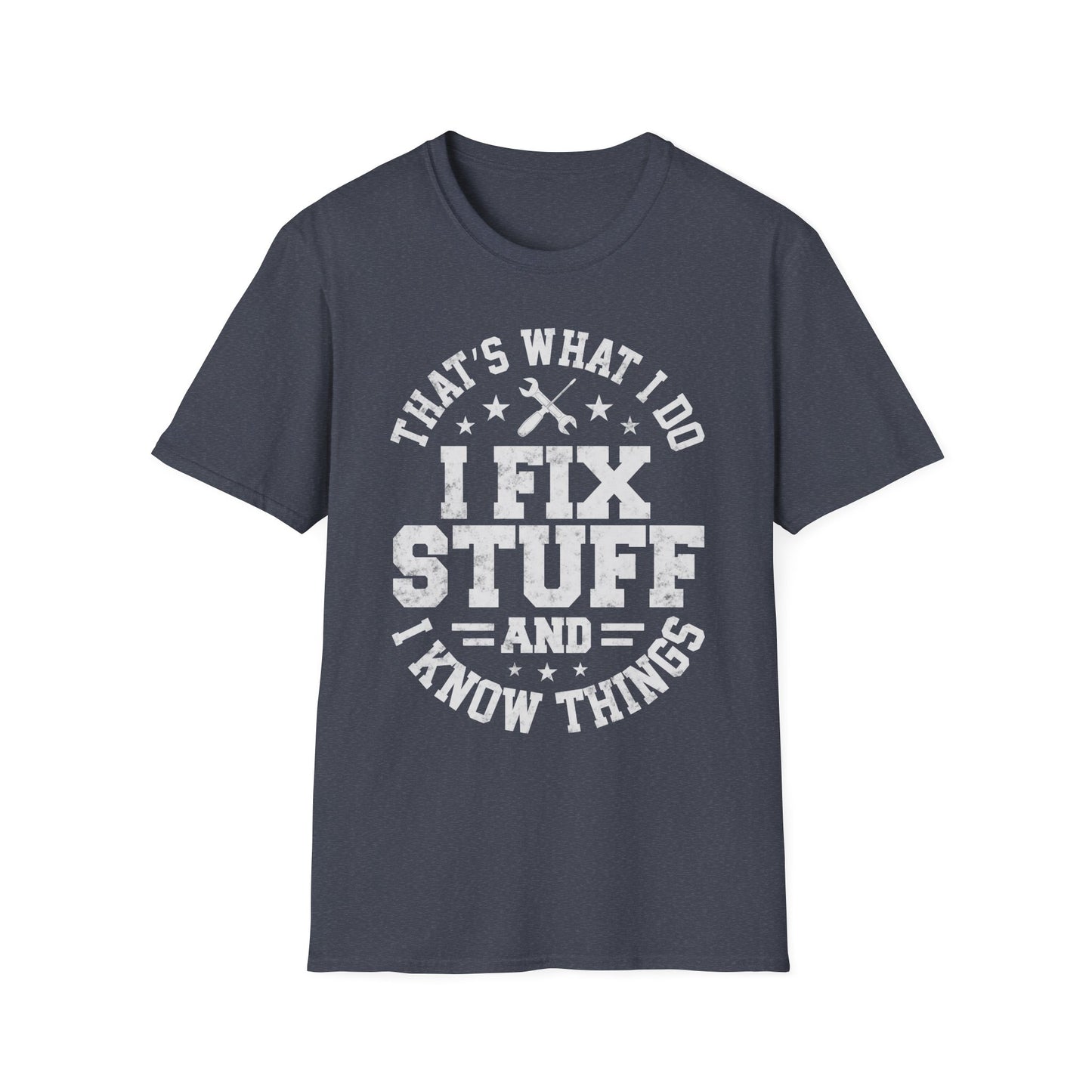 I Fix Stuff And I Know Things