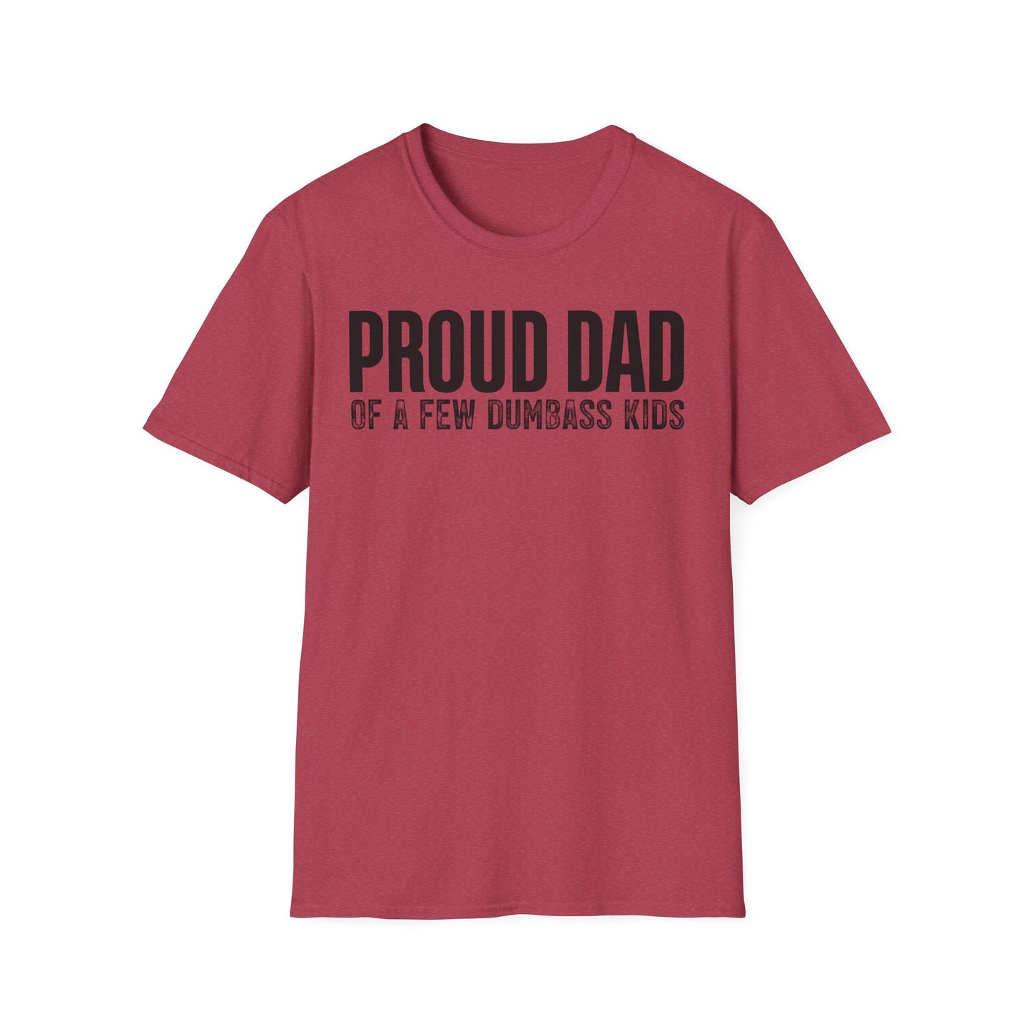 Proud Dad Of A Few Dumbass Kids