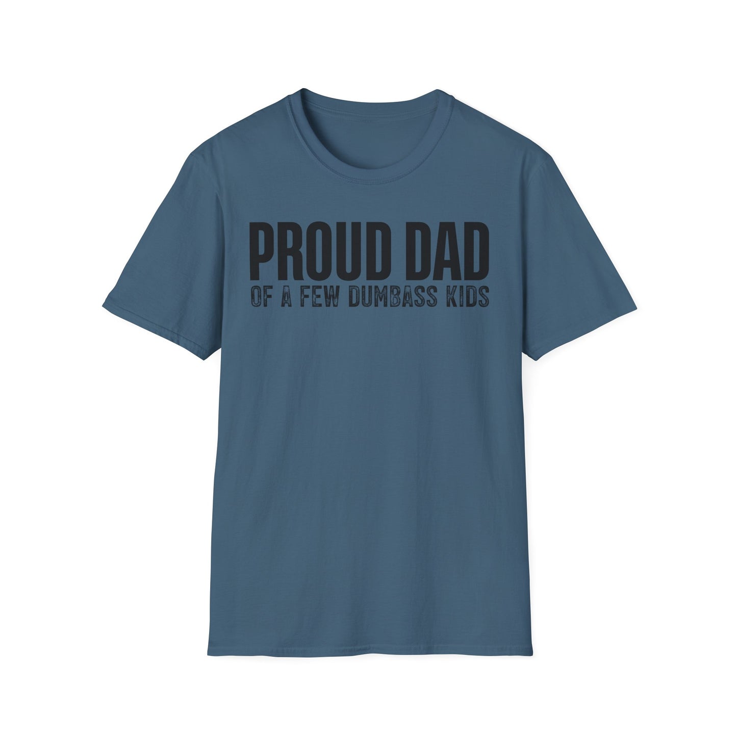 Proud Dad Of A Few Dumbass Kids
