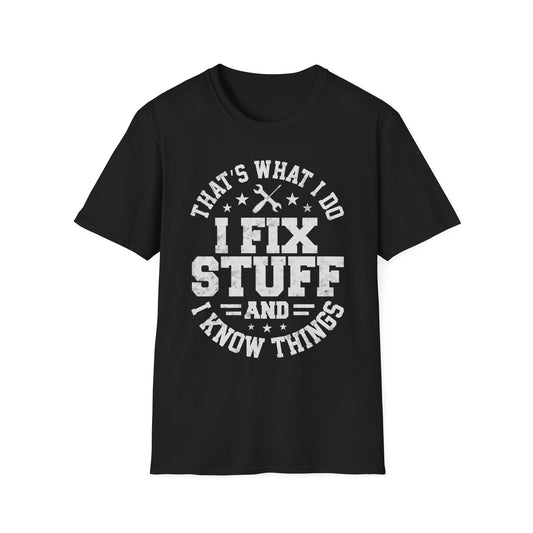 I Fix Stuff And I Know Things