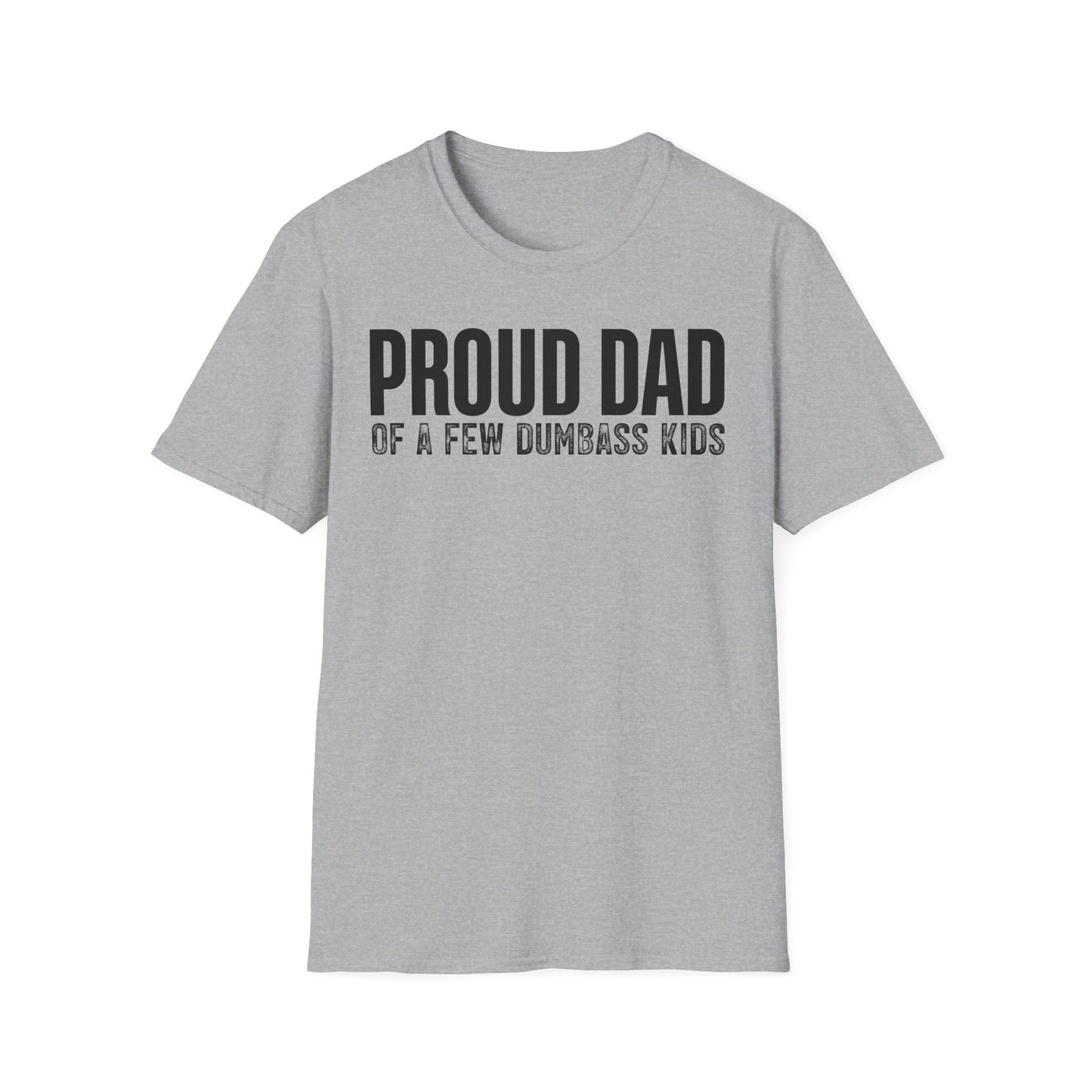 Proud Dad Of A Few Dumbass Kids