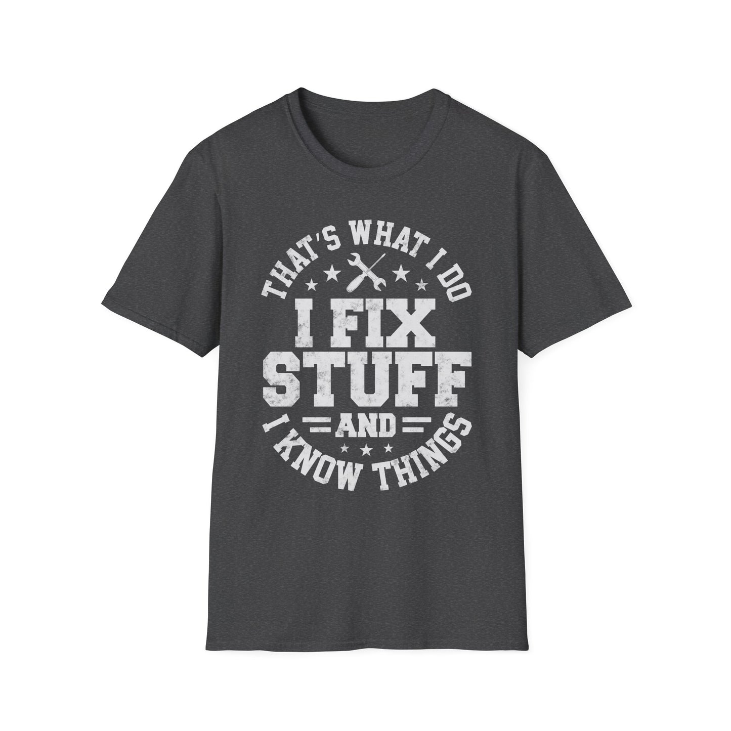 I Fix Stuff And I Know Things