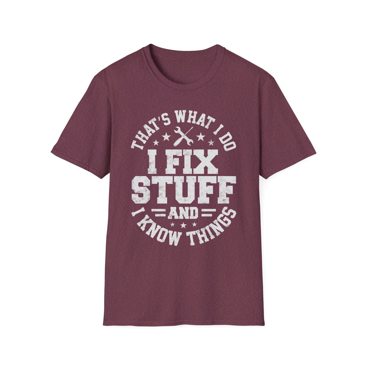 I Fix Stuff And I Know Things